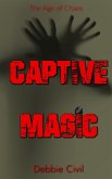 Captive Magic (Age of Chaos, #3) (eBook, ePUB)