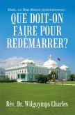 Haïti, un État-Nation dysfonctionnel : Que doit-on faire pour redémarrer? (eBook, ePUB)