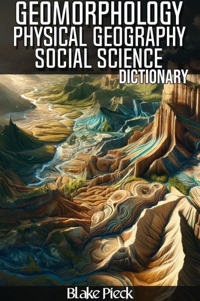 Geomorphology Dictionary (Grow Your Vocabulary, #53) (eBook, ePUB) Geomorphology Dictionary (Grow Your Vocabulary, #53) (eBook, ePUB)