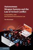 Autonomous Weapon Systems and the Law of Armed Conflict (eBook, PDF)