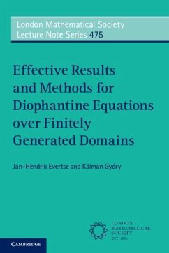 Effective Results and Methods for Diophantine Equations over Finitely Generated Domains (eBook, PDF) - Evertse, Jan-Hendrik; Gyory, Kalman