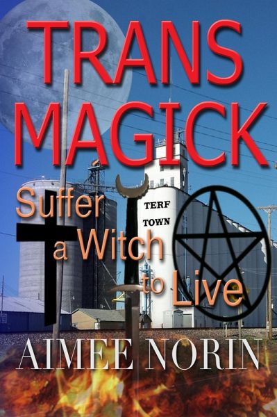 Trans Magick: Suffer a Witch to Live (Trans People Living, #7) (eBook, ePUB)