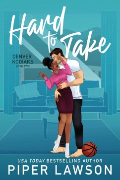 Hard to Take (Denver Kodiaks, #2) (eBook, ePUB) - Lawson, Piper