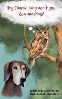 Hey Charlie, Why don't you run and play? (eBook, ePUB) - Scher, Stephen
