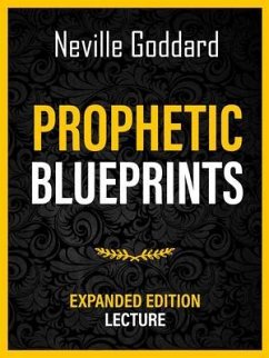 Prophetic Blueprints - Expanded Edition Lecture (eBook, ePUB) - Neville Goddard