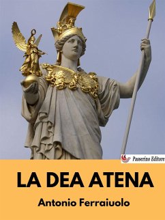 La dea Atena (eBook, ePUB) - Ferraiuolo, Antonio