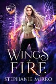 Wings of Fire (The Last Phoenix, #1) (eBook, ePUB) Wings of Fire (The Last Phoenix, #1) (eBook, ePUB)