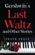Gershwin's Last Waltz and Other Stories... - Bild 1