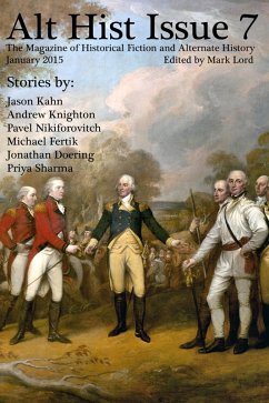 Alt Hist Issue 7: The Magazine of Historical Fiction and Alternate History (eBook, ePUB) - Lord, Mark