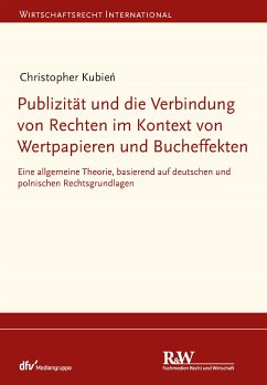 Publizität und die Verbindung von Rechten im Kontext von Wertpapieren und Bucheffekten (eBook, ePUB) - Kubien, Christopher