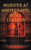 Murder at Whitechapel Road Station (eBook, ePUB) Murder at Whitechapel Road Station (eBook, ePUB)
