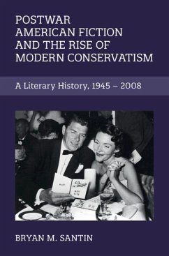 Postwar American Fiction and the Rise of Modern Conservatism (eBook, PDF) - Santin, Bryan M.