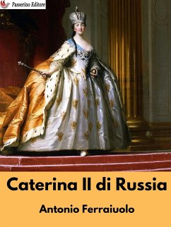 Caterina II di Russia (eBook, ePUB) - Ferraiuolo, Antonio