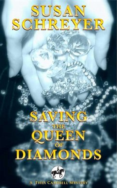 Saving the Queen of Diamonds (Thea Campbell Mysteries, #6) (eBook, ePUB) - Schreyer, Susan