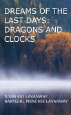 Dreams of the Last Days: Dragons and Clocks (eBook, ePUB) Dreams of the Last Days: Dragons and Clocks (eBook, ePUB)