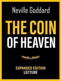The Coin Of Heaven - Expanded Edition Lecture (eBook, ePUB) - Neville Goddard
