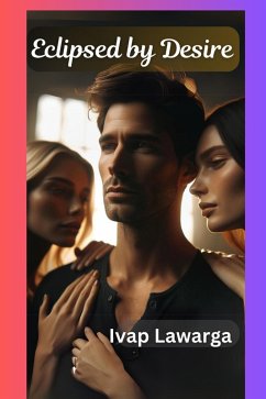 Eclipsed by Desire (Forbidden Love, #1) (eBook, ePUB) - Lawarga, Ivap