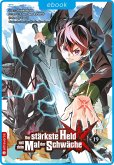 Der stärkste Held mit dem Mal der Schwäche 19 (eBook, ePUB) Der stärkste Held mit dem Mal der Schwäche 19 (eBook, ePUB)
