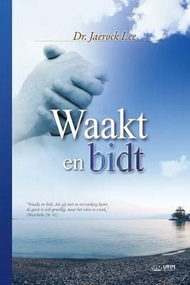 WAAKT EN BIDT (Dutch Edition) (eBook, ePUB)