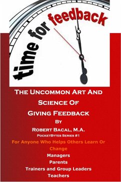 The Uncommon Art And Science Of Giving Feedback (eBook, ePUB) - Bacal, Robert