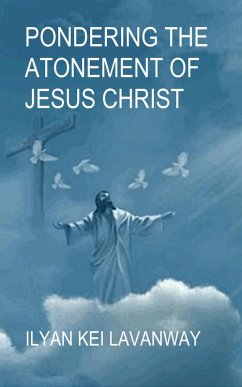 Cover Pondering The Atonement of Jesus Christ (eBook, ePUB)