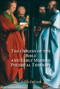 Origins of the Bible and Early Modern Political Thought (eBook, PDF) - Decook, Travis