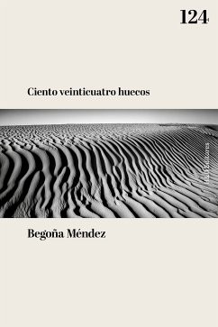 Ciento veinticuatro huecos (eBook, ePUB) - Méndez, Begoña