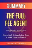 Summary of The Full Fee Agent by Chris Voss and Steve Shull:How to Stack the Odds in Your Favor as a Real Estate Professional (eBook, ePUB)
