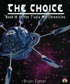 The Choice (The T'Sula Mir Chronicles, #2) (eBook, ePUB) The Choice (The T'Sula Mir Chronicles, #2) (eBook, ePUB)