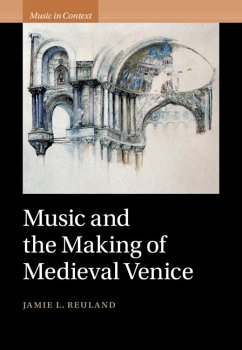 Music and the Making of Medieval Venice (eBook, PDF) - Reuland, Jamie L.