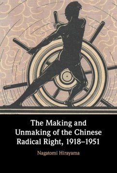 Making and Unmaking of the Chinese Radical Right, 1918-1951 (eBook, PDF) Cover Making and Unmaking of the Chinese Radical Right, 1918-1951 (eBook, PDF)