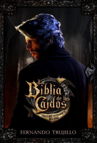 La Biblia de los Caídos. Tomo 1 del testamento del Gris. (eBook, ePUB)