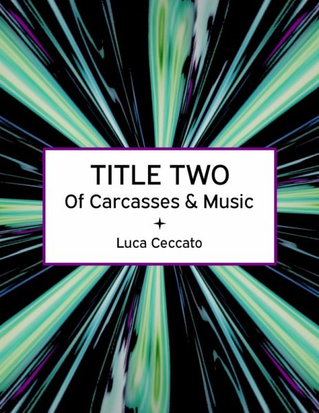 TITLE TWO Of Carcasses & Music (eBook, ePUB)