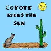 Coyote Rides the Sun (eBook, ePUB) Coyote Rides the Sun (eBook, ePUB)