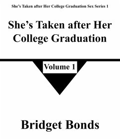 She's Taken after Her College Graduation 1 (She's Taken after Her College Graduation Sex Series 1, #1) (eBook, ePUB) Cover She's Taken after Her College Graduation 1 (She's Taken after Her College Graduation Sex Series 1, #1) (eBook, ePUB)