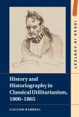History and Historiography in Classical Utilitarianism, 1800-1865 (eBook, PDF)
