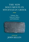 New Documents in Mycenaean Greek: Volume 2, Selected Tablets and Endmatter (eBook, PDF) New Documents in Mycenaean Greek: Volume 2, Selected Tablets and Endmatter (eBook, PDF)