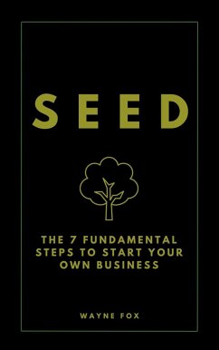 Cover SEED: The 7 Fundamental Steps To Start Your Own Business (eBook, ePUB)