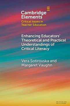 Enhancing Educators' Theoretical and Practical Understandings of Critical Literacy (eBook, PDF) - Sotirovska, Vera; Vaughn, Margaret