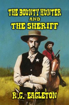 The Bounty Hunter and The Sheriff (eBook, ePUB) - Eagleton, R. G.