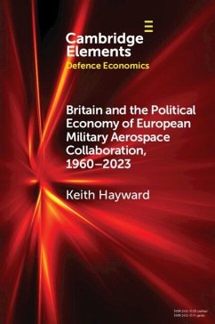 Cover Britain and the Political Economy of European Military Aerospace Collaboration, 1960-2023 (eBook, ePUB)
