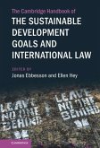 Cambridge Handbook of the Sustainable Development Goals and International Law: Volume 1 (eBook, ePUB)