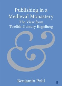 Publishing in a Medieval Monastery (eBook, ePUB) - Pohl, Benjamin