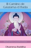 El Camino de Gautama el Buda (eBook, ePUB) El Camino de Gautama el Buda (eBook, ePUB)