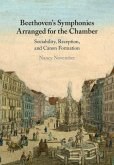 Beethoven's Symphonies Arranged for the Chamber (eBook, PDF)