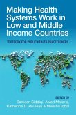 Making Health Systems Work in Low and Middle Income Countries (eBook, PDF)