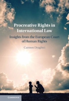 Procreative Rights in International Law (eBook, ePUB) - Draghici, Carmen