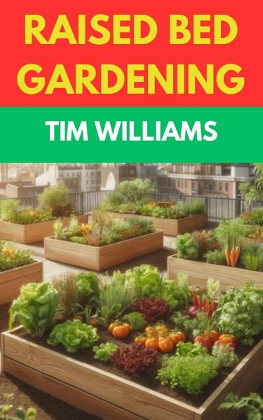 Raised Bed Gardening (eBook, ePUB)