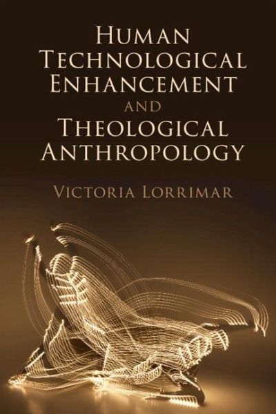 Human Technological Enhancement and Theological Anthropology (eBook, PDF)