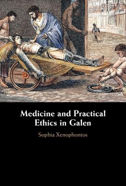 Medicine and Practical Ethics in Galen (eBook, PDF) Medicine and Practical Ethics in Galen (eBook, PDF)